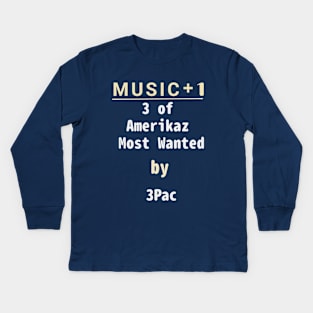 2PAC plus one is 3PAC and 3 of amerikaz most wanted plus one is 4 of amerikaz most wanted Kids Long Sleeve T-Shirt